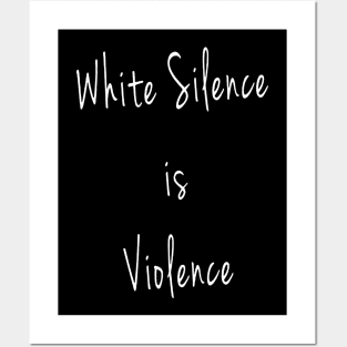 White Silence is Violence Posters and Art